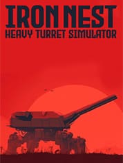 IRON NEST: Heavy Turret Simulator